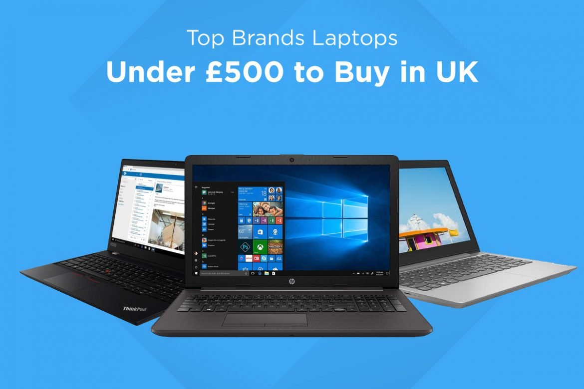 Top Brands Laptops Under £500 to Buy in UK Laptop Arena