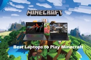 Best Laptops to Play Minecraft