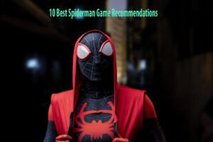 10 Best Spiderman Game Recommendations You Should Play